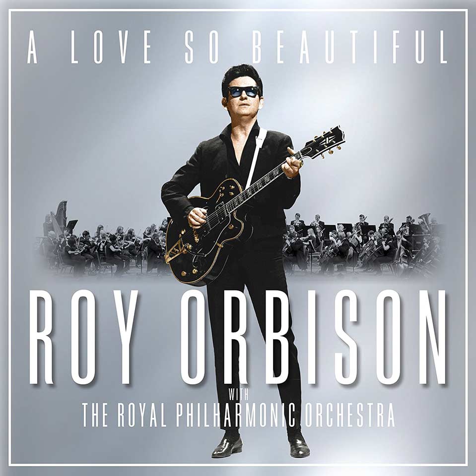 Donem la nota amb "A Love So Beautiful: Roy Orbison & The Royal Philharmonic Orchestra"