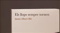 Jaume Albert Ollé presenta el llibre 'Els llops sempre tornen'