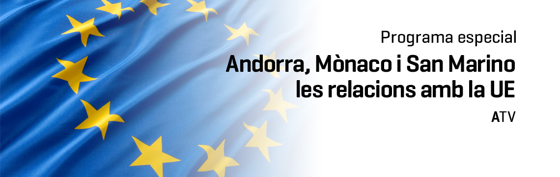 Andorra, Mònaco i San Marino: les relacions amb la UE